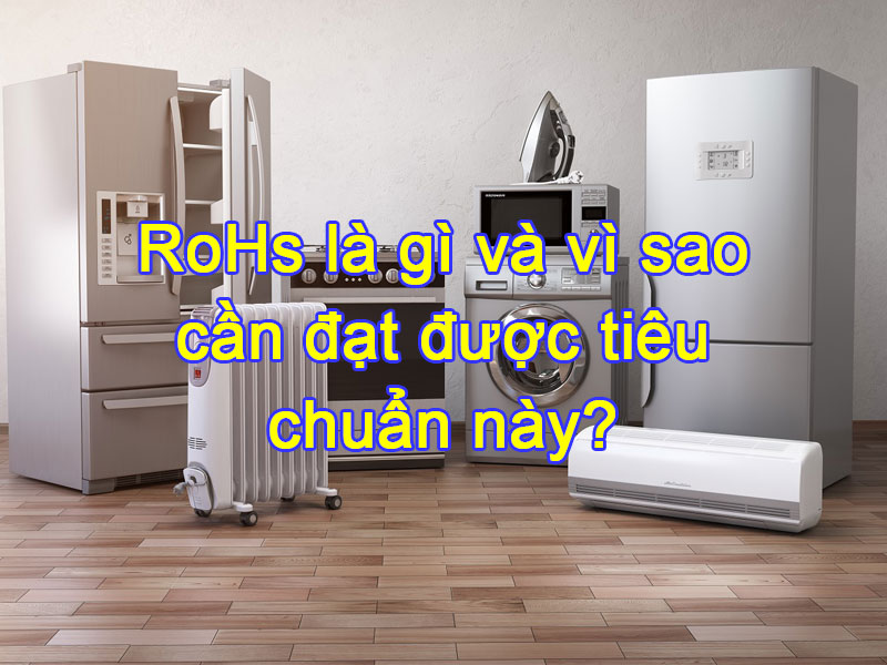 tieu-chuan-rohs-la-gi